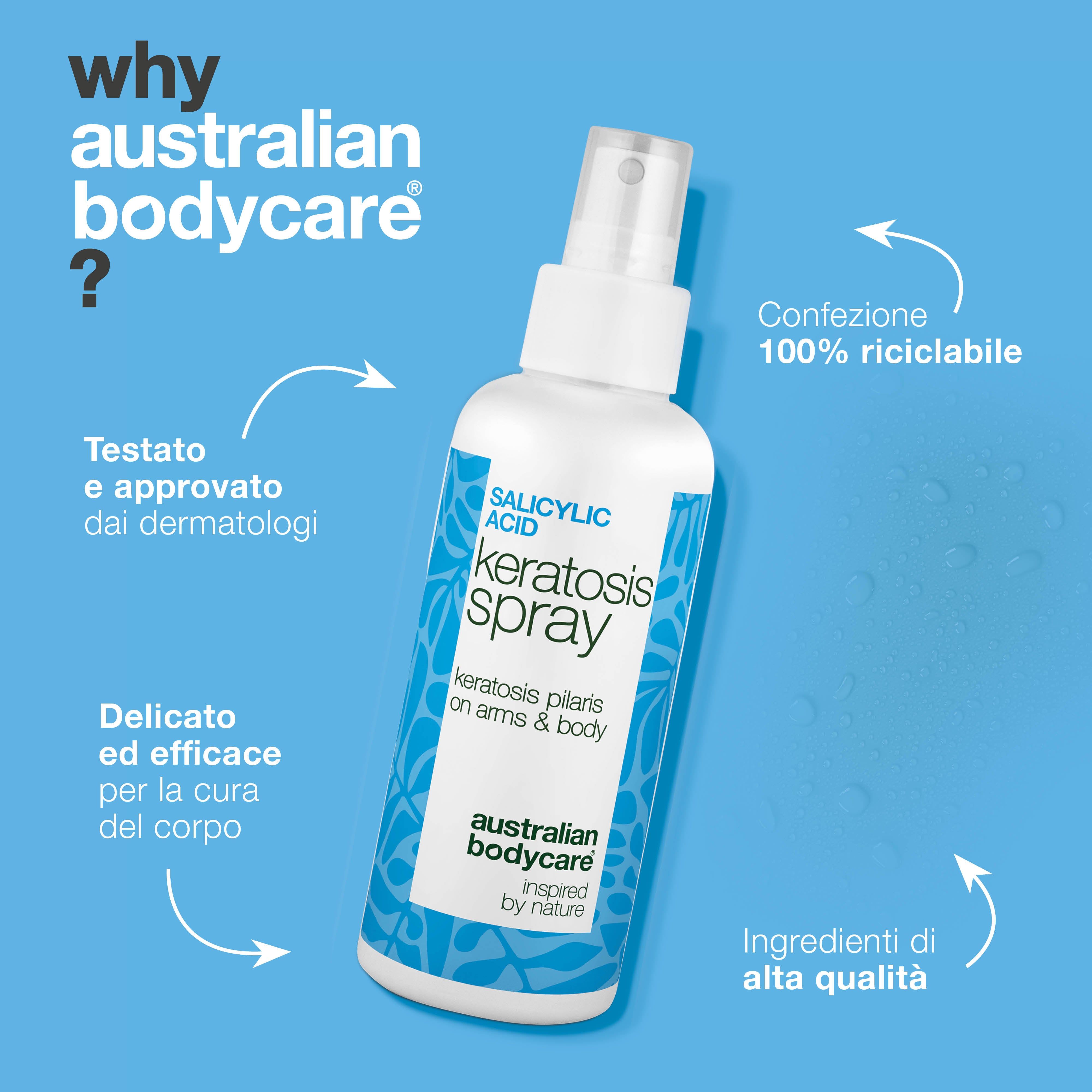 Spray: Keratosis Spray, Australian Bodycare. Testo: Perché Australian Bodycare? Testato dai dermatologi.