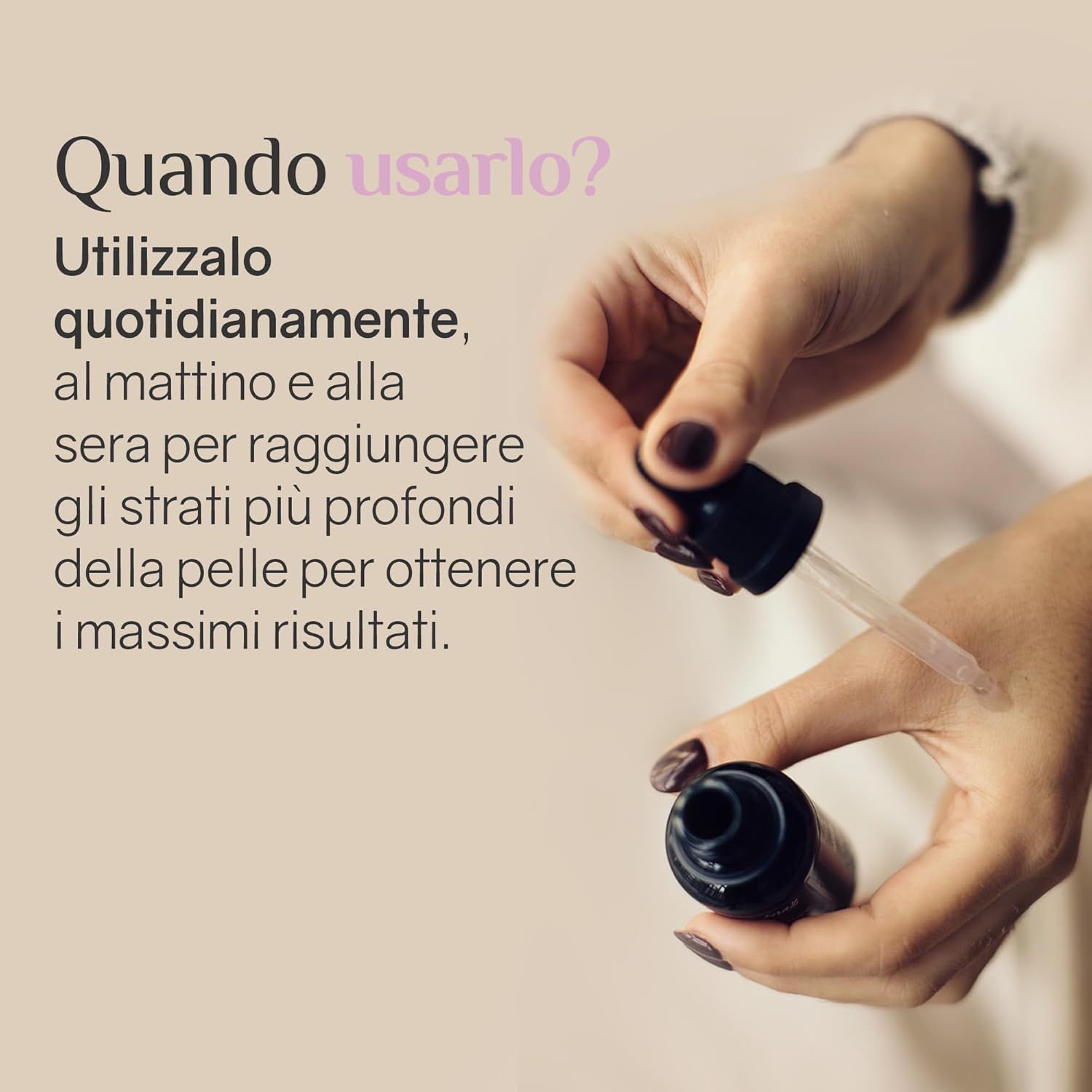 Mani che tengono un flacone di siero e un contagocce. Testo: Utilizzare quotidianamente mattina e sera. Per strati più profondi.