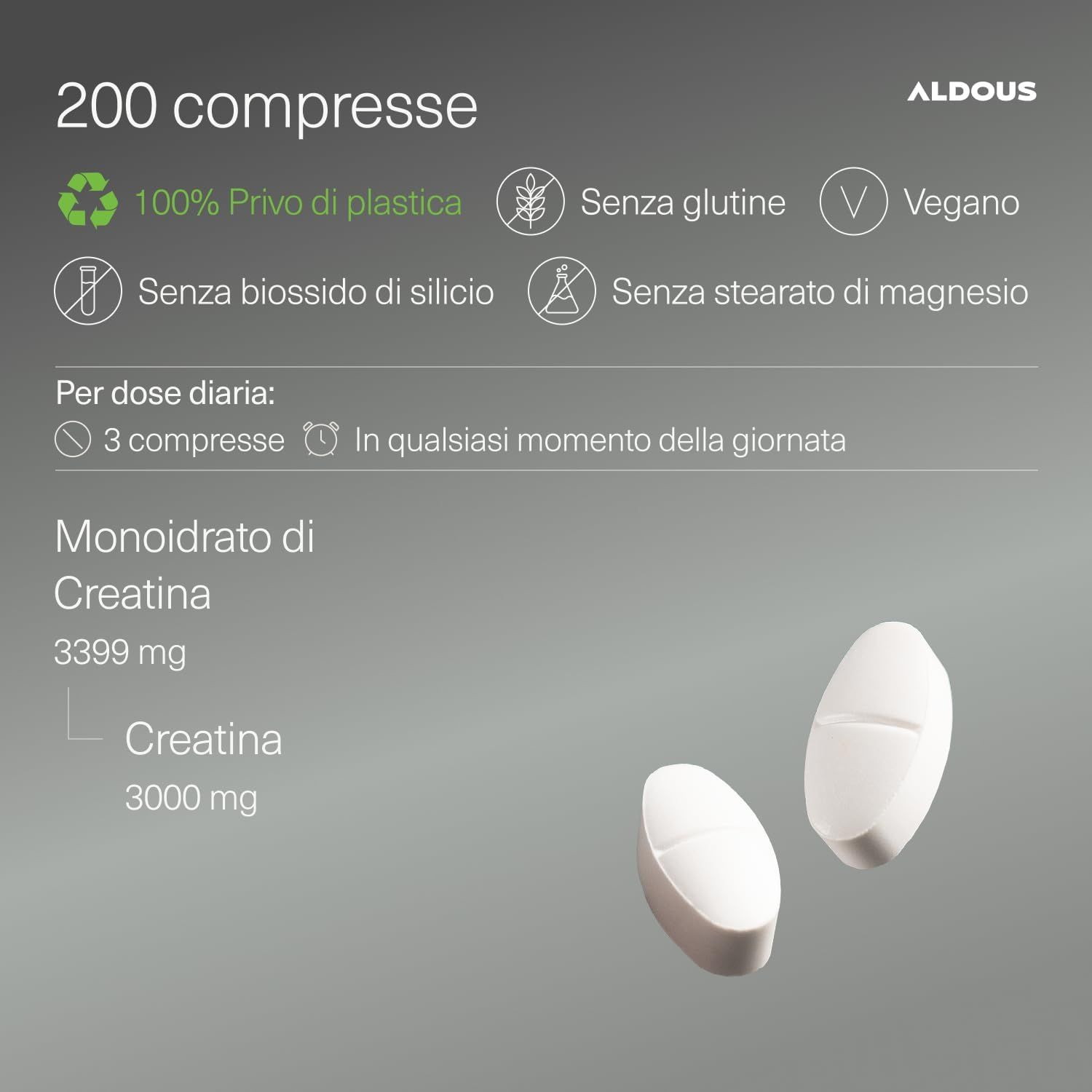Aldous Creatina Monoidrato: 200 compresse. 3399 mg per 3 compresse, di cui 3000 mg di creatina. Due compresse accanto.
