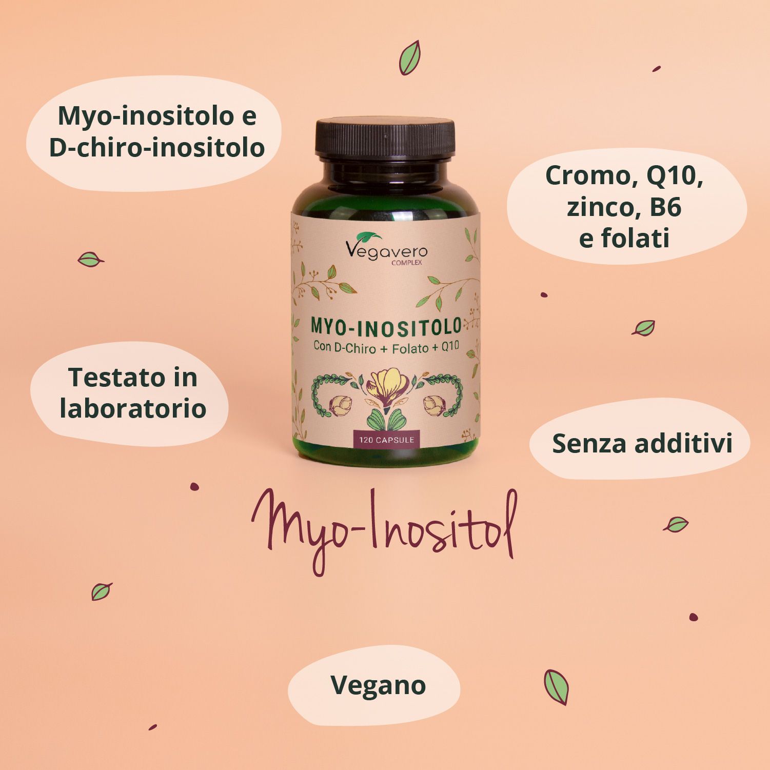 Flacone verde di capsule. Scritta: MYO-INOSITOL, Vegavaro. Con D-Chiro Inositolo + Folato + Q-10. Icone: testato in laboratorio, vegano.