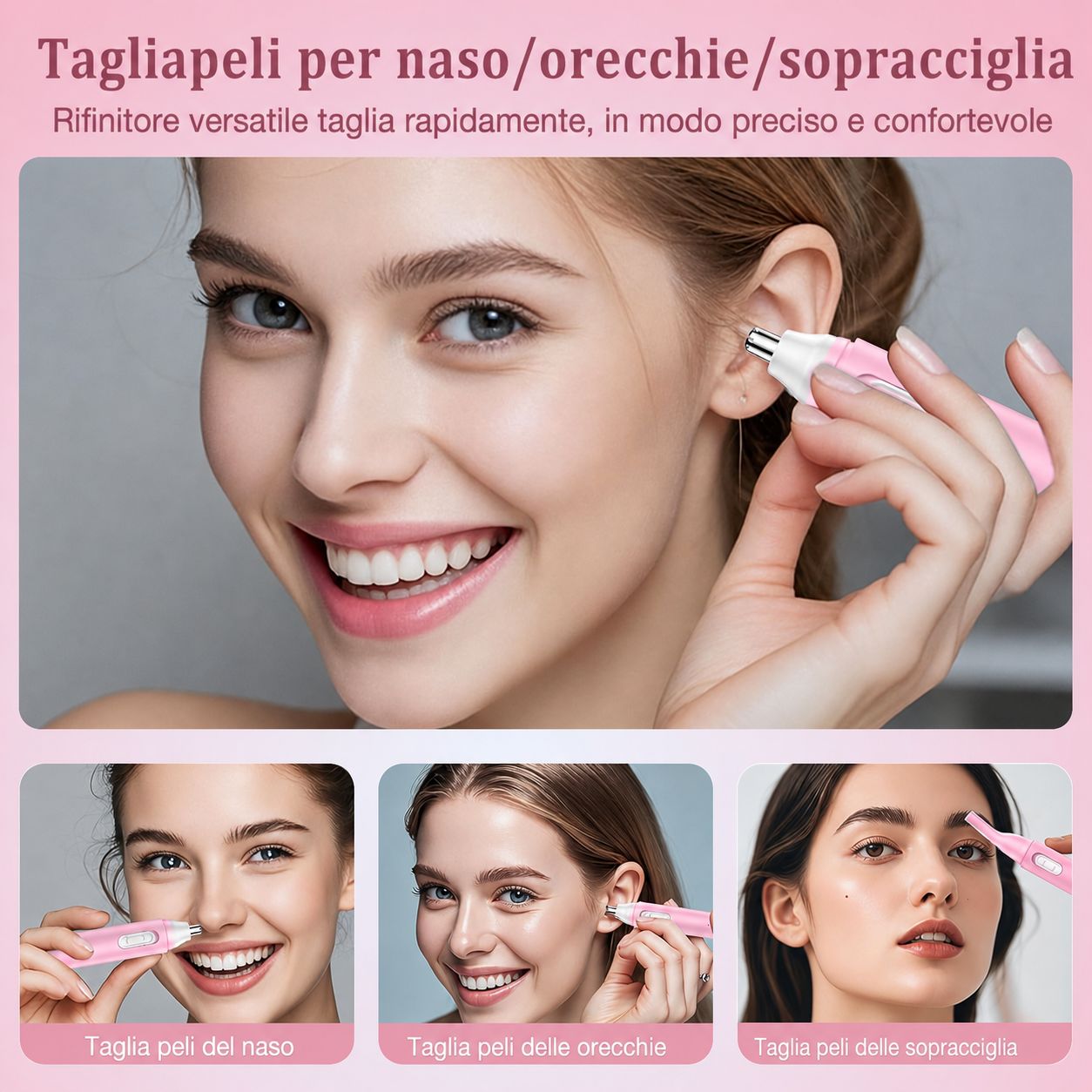 Trimmer per peli nasali rosa. Donna che usa il trimmer su naso e orecchie. Immagini aggiuntive mostrano la rifinitura di naso e sopracciglia.