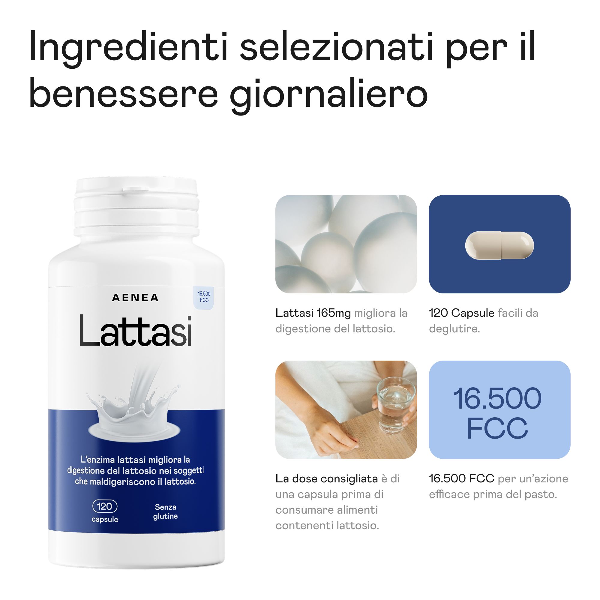 Flacone bianco con fascia blu. Scritta: Aenea Lattasi 120. Elementi aggiuntivi: capsula, 16.500 FCC, bicchiere d'acqua.