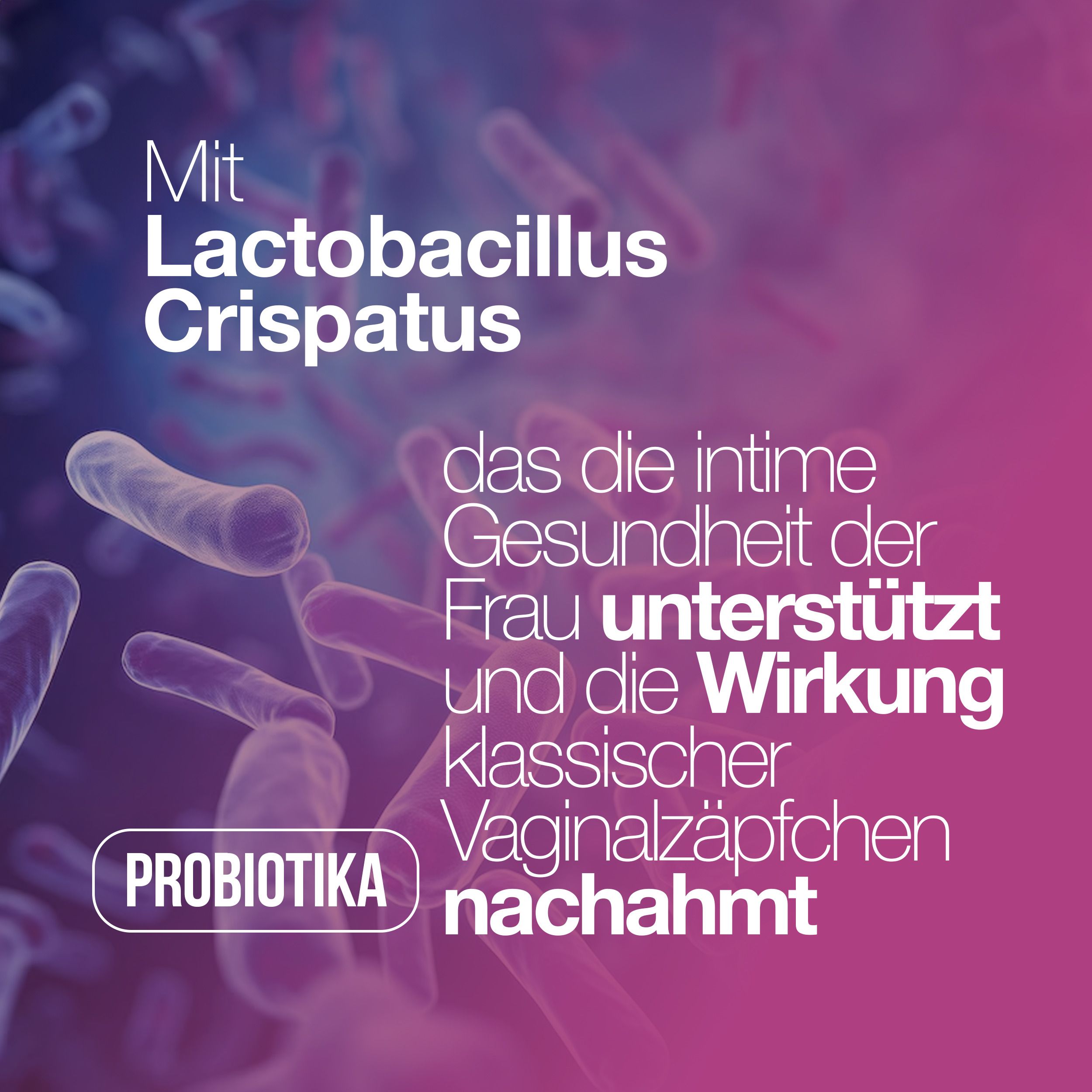 Microorganismi. Testo: Con Lactobacillus Crispatu, sostiene la salute intima della donna e l'azione degli ovuli vaginali.