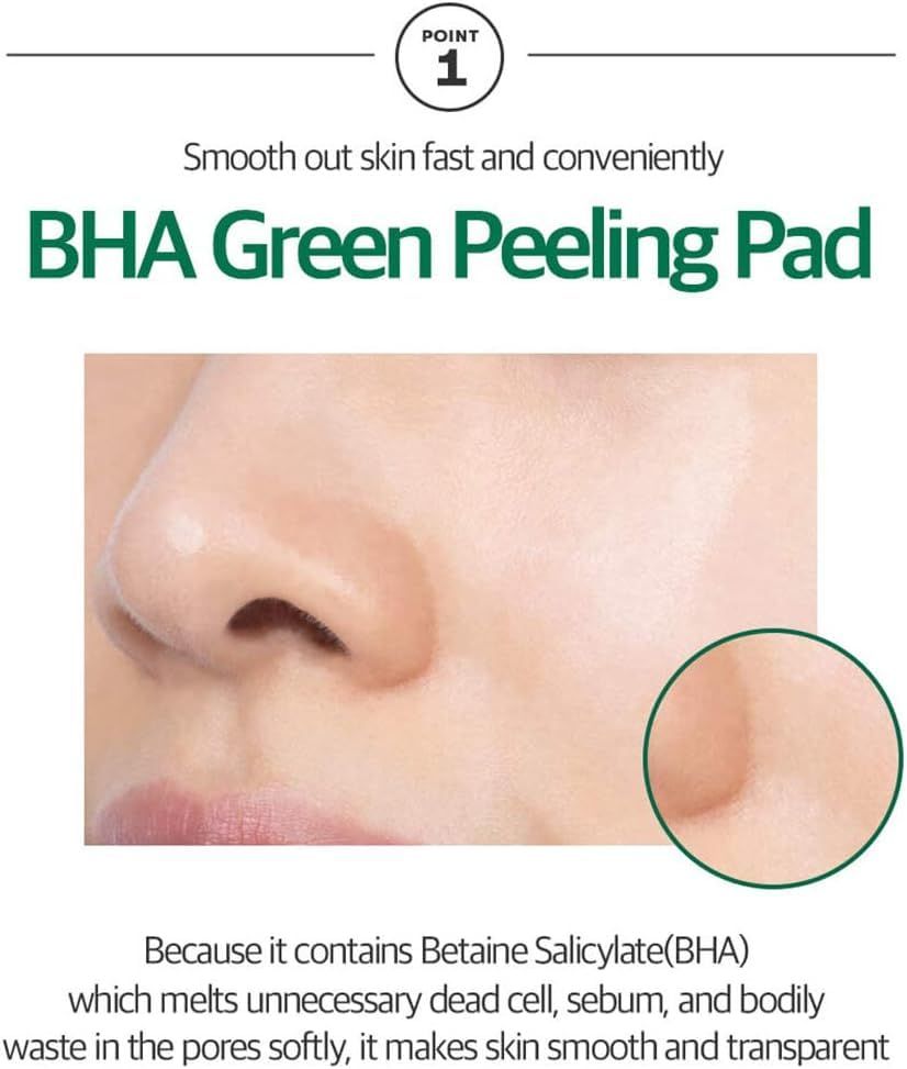 Primo piano di un naso. Testo: BHA Green Peeling Pad. Descrive l'effetto sui pori della pelle e l'incarnato.