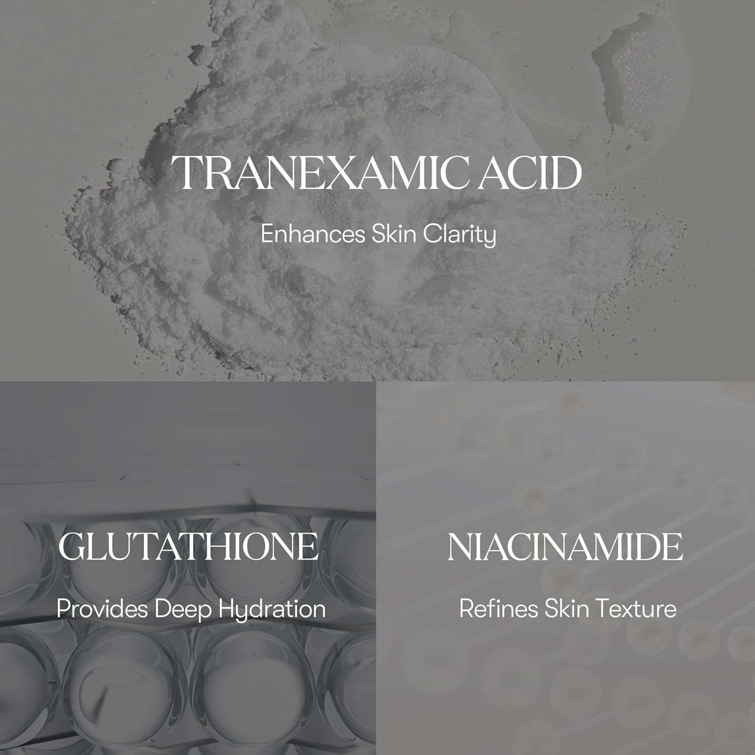 Quattro immagini di ingredienti: Acido tranexamico, Glutatione, Niacinamide. Scritte: Enhances Skin Clarity, Provides Deep Hydration, Refines Skin Texture.