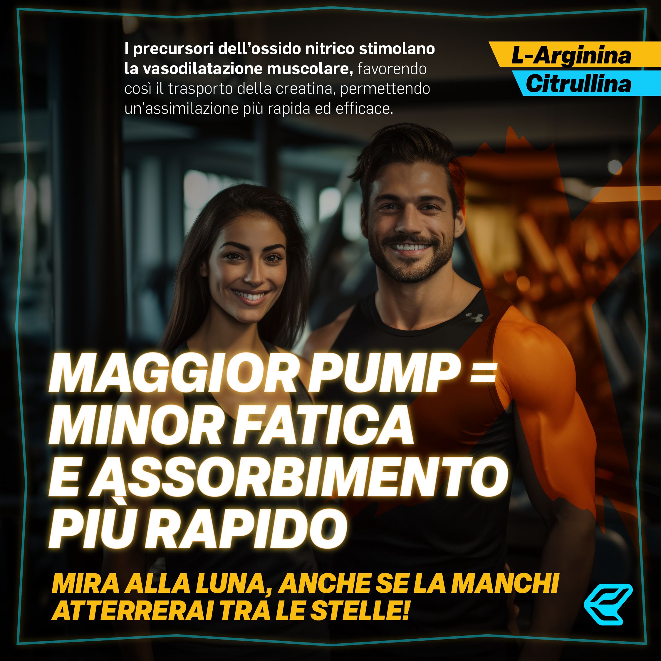 Immagine pubblicitaria con uomo e donna. Testo: Maggiore Pump = Minor Fatica e Assorbimento Più Rapido. Contiene L-arginina, citrullina.