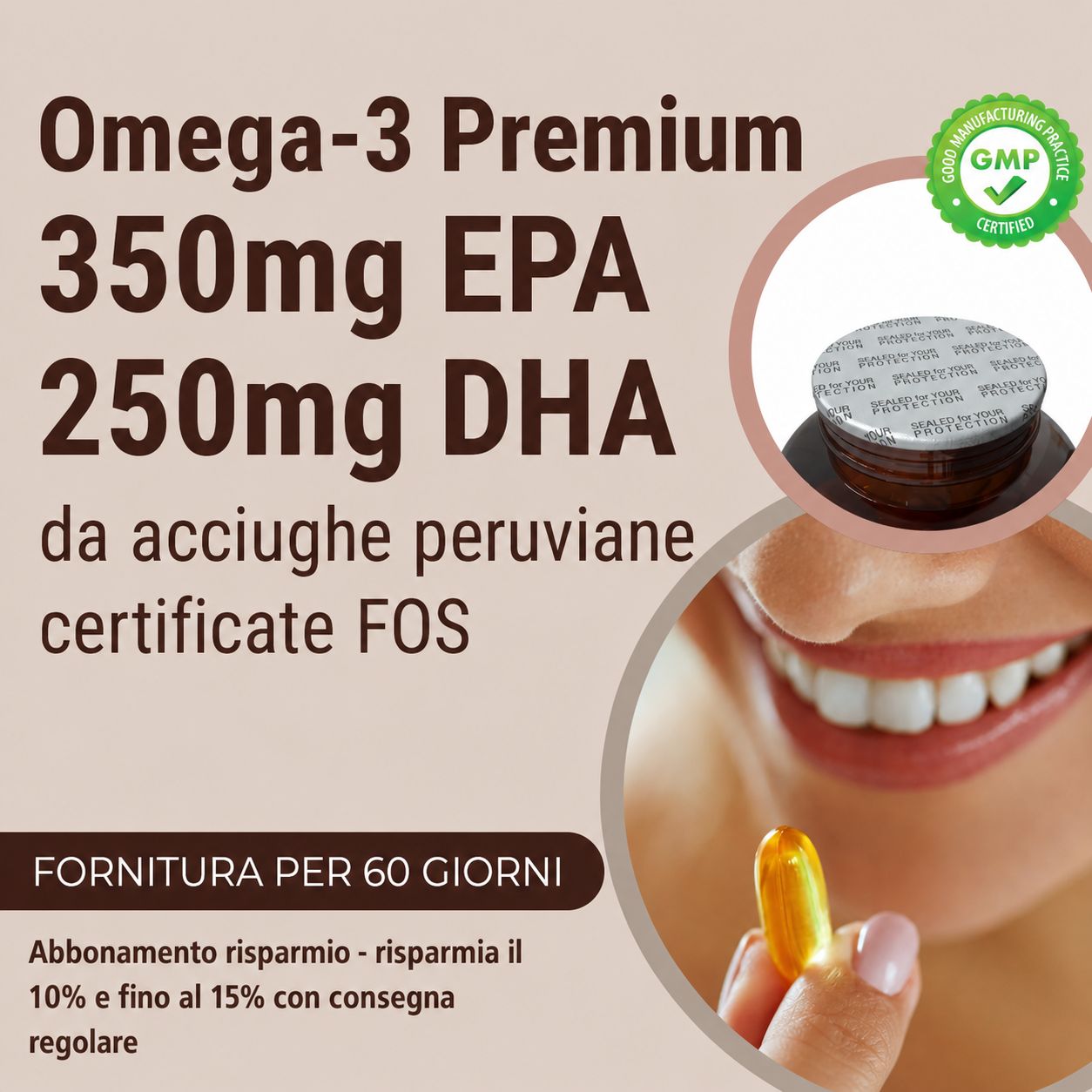 Capsula di Omega-3. Scritta: 350mg EPA, 250mg DHA. Donna che tiene una capsula. Bottiglia marrone sullo sfondo. Certificazione GMP.