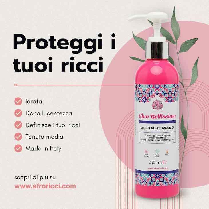 Flacone rosa con dosatore. Testo: Gel Siero Attiva Ricci, Ciao Bellissima. Benefici: Idrata, dona lucentezza, definisce ricci, tenuta media, Made in Italy.