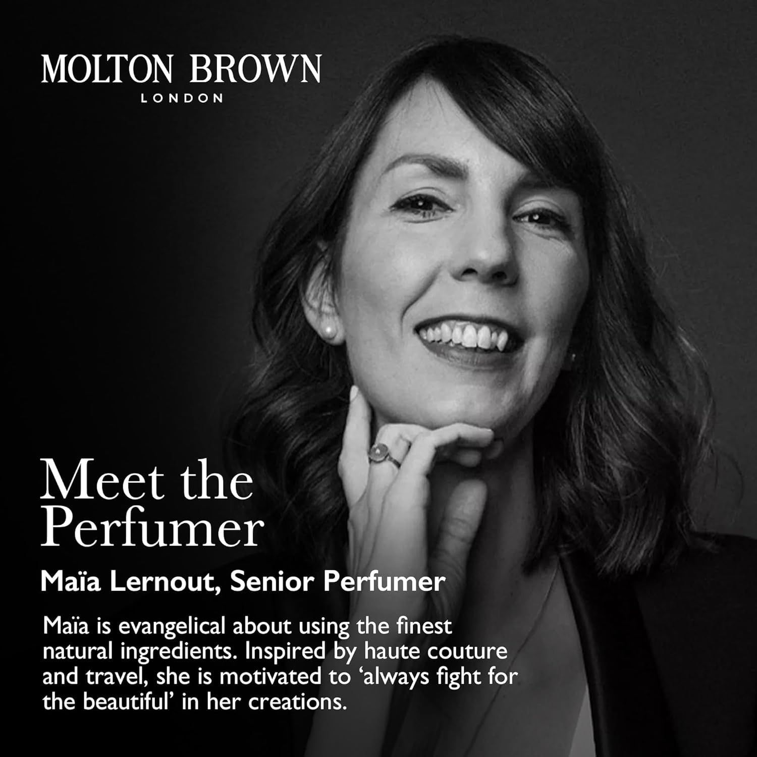 Ritratto in bianco e nero di una donna. Testo: Meet the Perfumer, Maïa Lernout, Senior Parfumeur. Testo sugli ingredienti naturali.