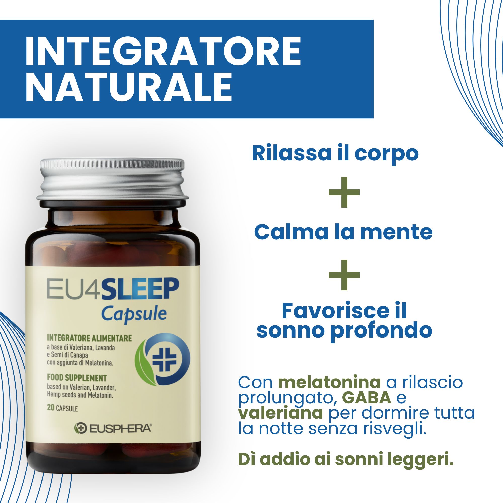 Pubblicità con flacone EU4SLEEP Capsule. Testo: Integratore naturale. Rilassa il corpo, calma la mente, favorisce il sonno profondo.