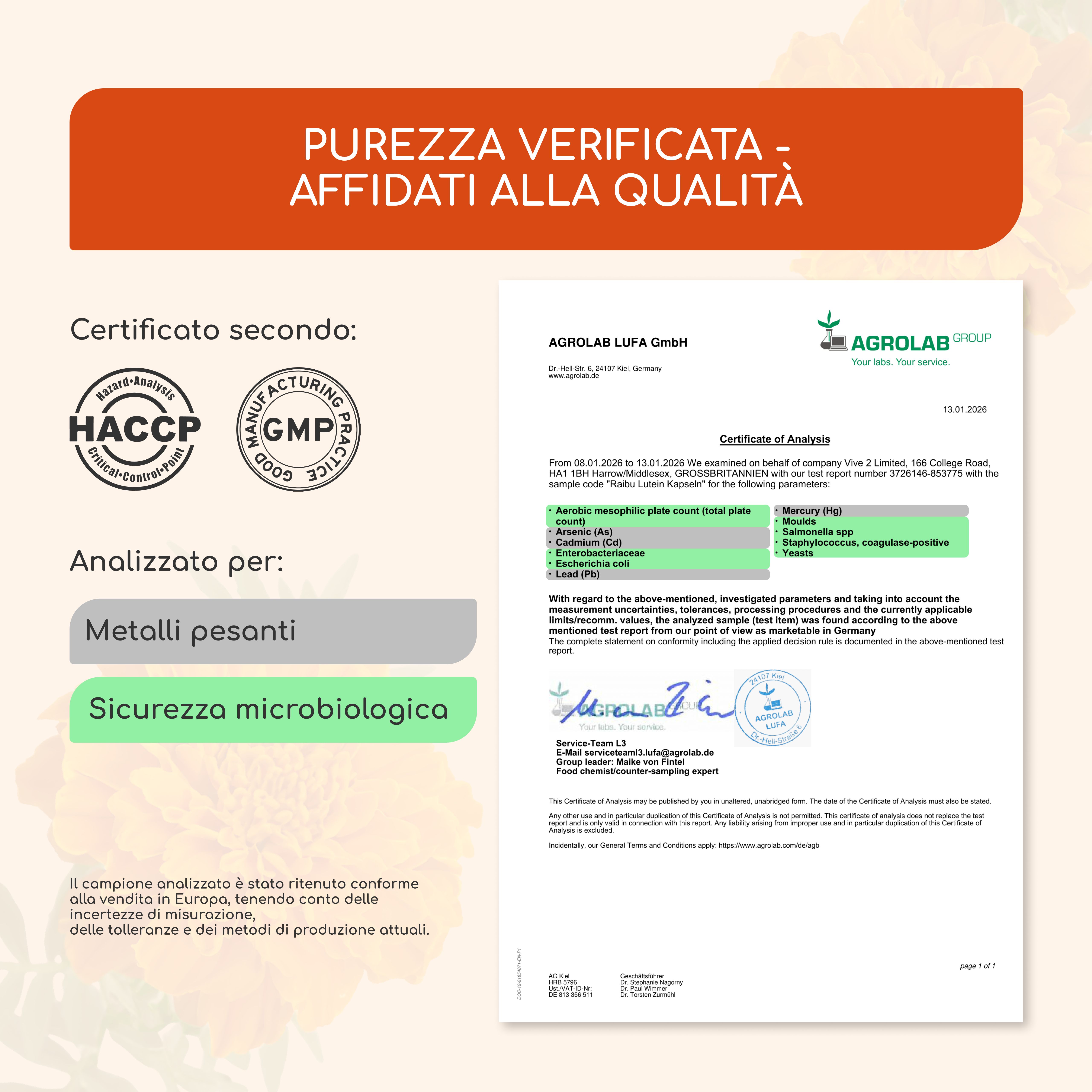 Certificati: HACCP, GMP. Analisi: Metalli pesanti, sicurezza microbiologica. Testo: AgrarLab LUFA GmbH.