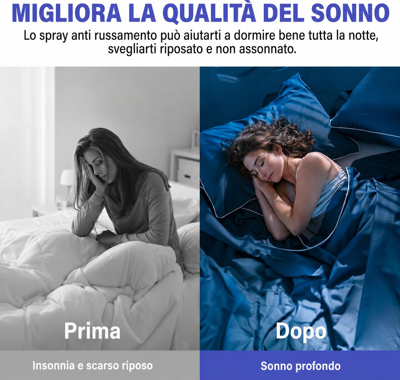 Immagine prima-dopo. Donna a letto, infelice. Donna che dorme serenamente. Testo: Prima, Dopo. Qualità del sonno.