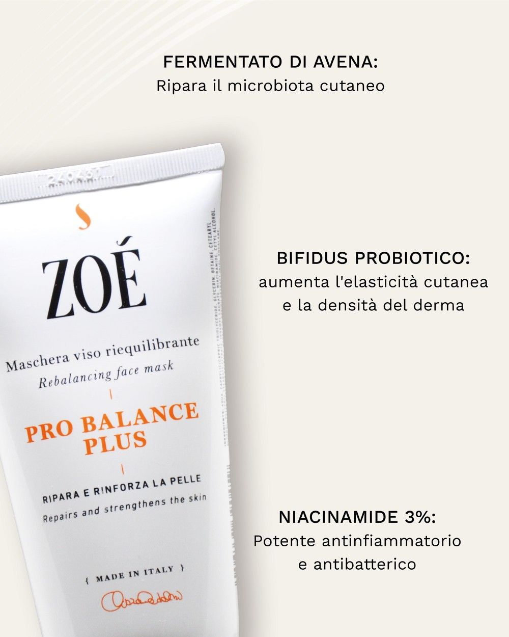 Tubo bianco con testo. Scritta: ZOE, PRO BALANCE PLUS, Maschera viso riequilibrante. Made in Italy. Con testo.