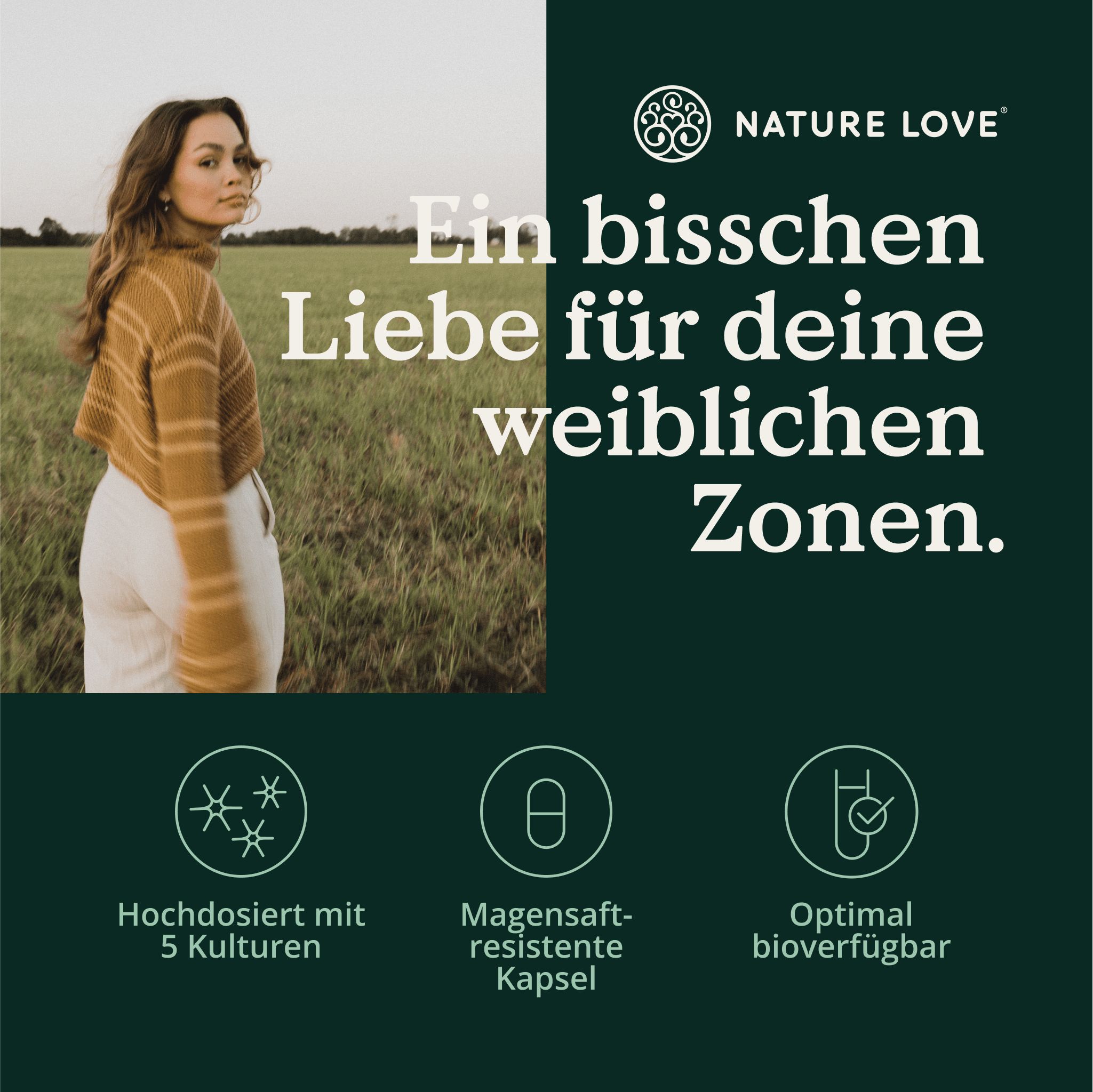 Donna in un campo. Testo: Altamente dosato con 5 colture, capsula gastroresistente, biodisponibilità ottimale. Testo: Un po' d'amore per le tue zone femminili.